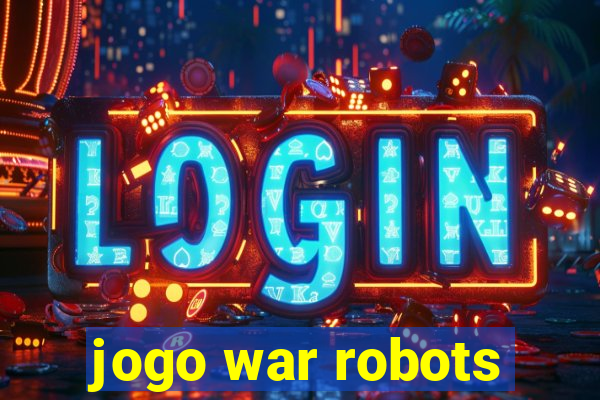 jogo war robots